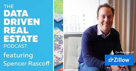 The Data Driven Real Estate Podcast #43 – Spencer Rascoff, Co-founder of Zillow, Pacaso, dot.LA, 75andSunny, and More!